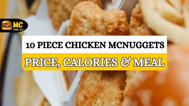McDonald’s 10 Piece Chicken McNuggets: USA Price, Calories & Meal