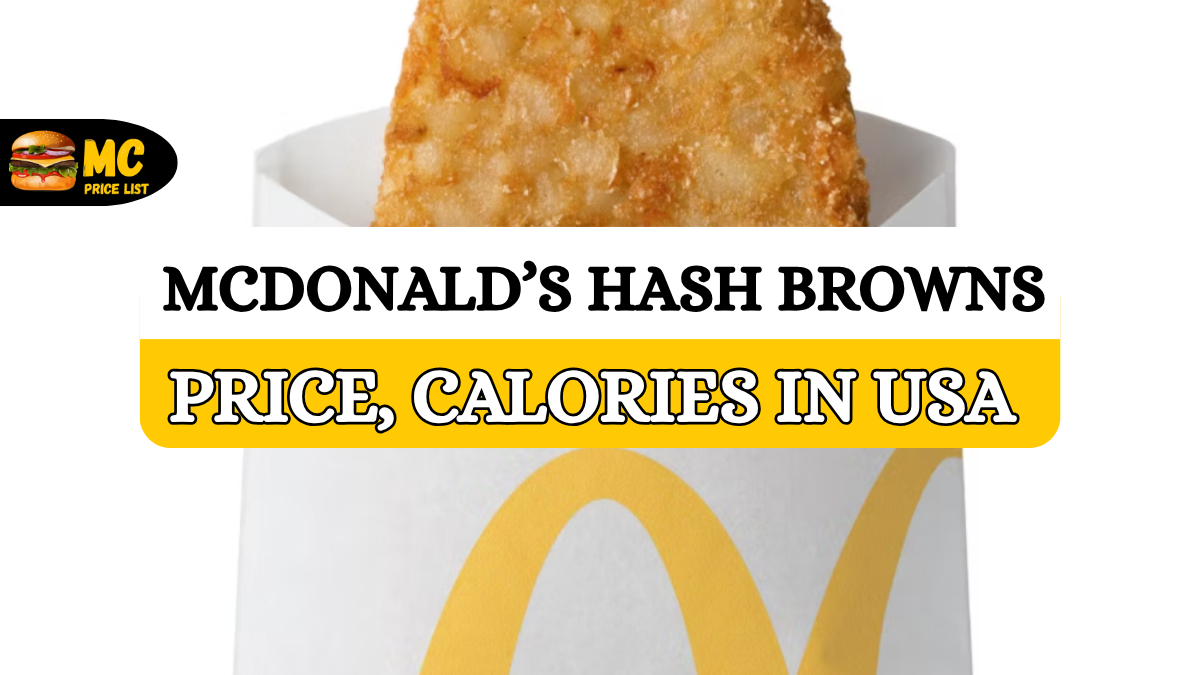 McDonald's Hash Browns: Price, Calories & Ingredients